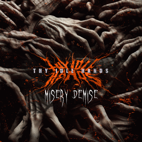 Thy Idle Hands : Misery Demise